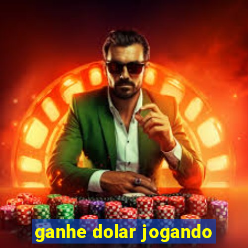 ganhe dolar jogando